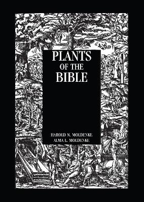 Plants Of The Bible -  Moldenke
