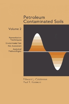 Petroleum Contaminated Soils, Volume II - Paul T. Kostecki