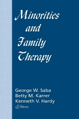 Minorities and Family Therapy - Betty Mackune-Karrer, Kenneth Hardy, George Saba