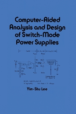 Computer-Aided Analysis and Design of Switch-Mode Power Supplies -  Lee