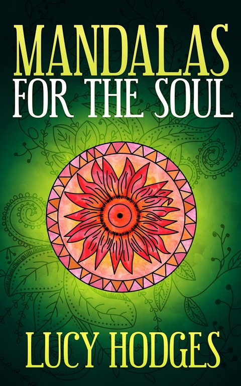 Mandalas For The Soul -  Lucy Hodges