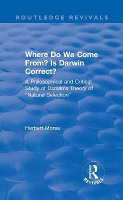Where Do We Come From? Is Darwin Correct? - Herbert Morse