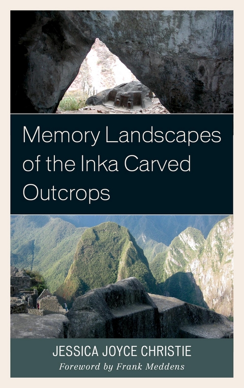 Memory Landscapes of the Inka Carved Outcrops -  Jessica  Joyce Christie