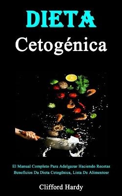 Dieta Cetogénica - Clifford Hardy