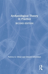 Archaeological Theory in Practice - Urban, Patricia; Schortman, Edward