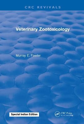 Veterinary Zootoxicology - Murray E. Fowler