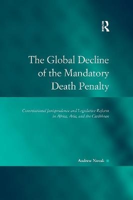The Global Decline of the Mandatory Death Penalty - Andrew Novak