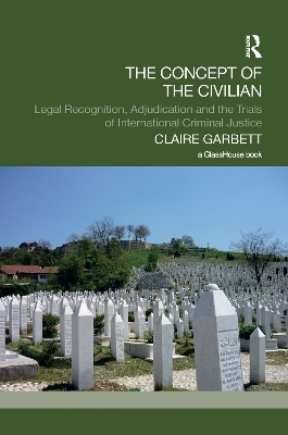 The Concept of the Civilian - Claire Garbett