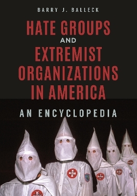 Hate Groups and Extremist Organizations in America - Barry J. Balleck