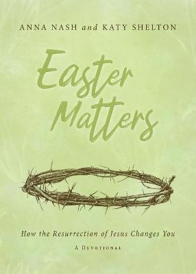 Easter Matters - Anna Nash, Katy Shelton