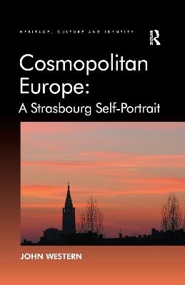 Cosmopolitan Europe: A Strasbourg Self-Portrait - John Western