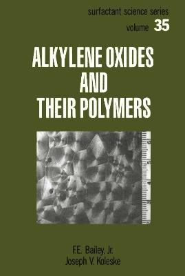 Alkylene Oxides and Their Polymers - F.E. Bailey