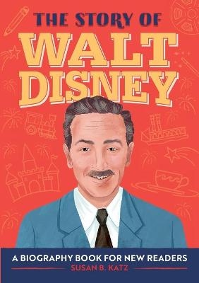 The Story of Walt Disney - Susan B. Katz