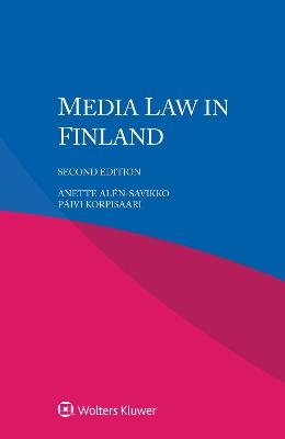 Media Law in Finland - Anette Alén-Savikko, Päivi Korpisaari