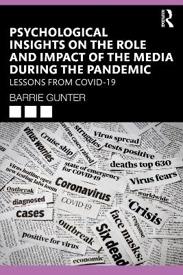 Psychological Insights on the Role and Impact of the Media During the Pandemic - Barrie Gunter