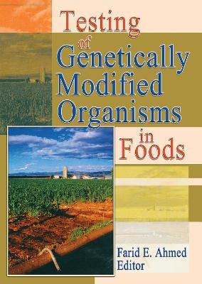 Testing of Genetically Modified Organisms in Foods - 
