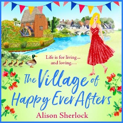 The Village of Happy Ever Afters - Alison Sherlock