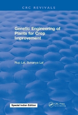 Genetic Engineering of Plants for Crop Improvement - Rup Lal