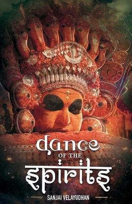 Dance of the Spirits - Sanjai Velayudhan