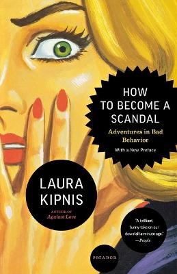 How to Become a Scandal - Laura Kipnis