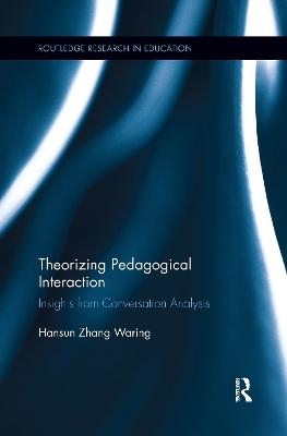 Theorizing Pedagogical Interaction - Hansun Zhang Waring