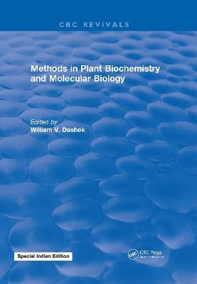 Methods in Plant Biochemistry and Molecular Biology - William V. Dashek