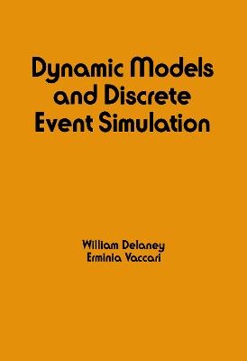 Dynamic Models and Discrete Event Simulation - W. DeLaney