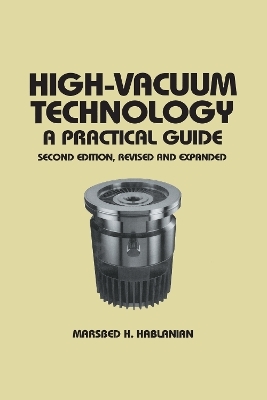 High-Vacuum Technology - Marsbed H. Hablanian