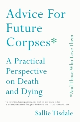 Advice for Future Corpses - Sallie Tisdale