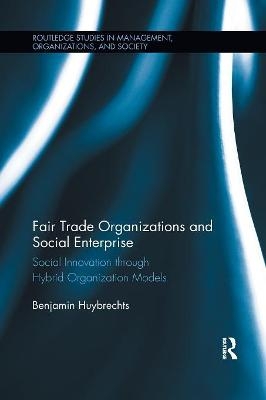 Fair Trade Organizations and Social Enterprise - Benjamin Huybrechts