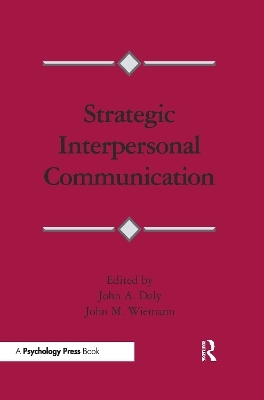 Strategic Interpersonal Communication - 