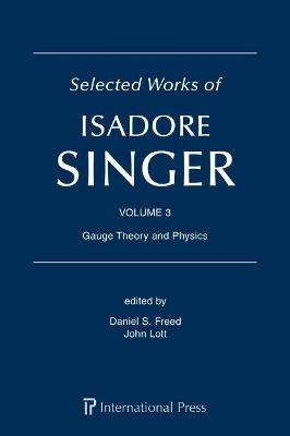 Selected Works of Isadore Singer: Volume 3 - 