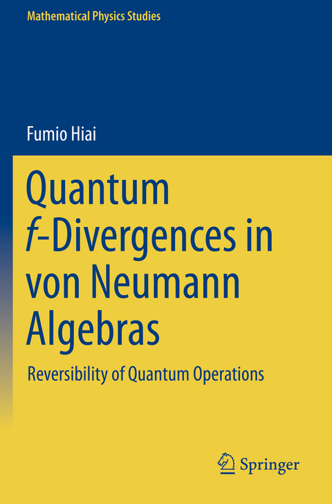 Quantum f-Divergences in von Neumann Algebras - Fumio Hiai