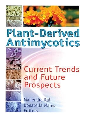 Plant-Derived Antimycotics - M.k. Rai, Donatella Mares