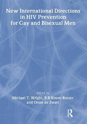 New International Directions in HIV Prevention for Gay and Bisexual Men - Michael Wright, B R Simon Rosser
