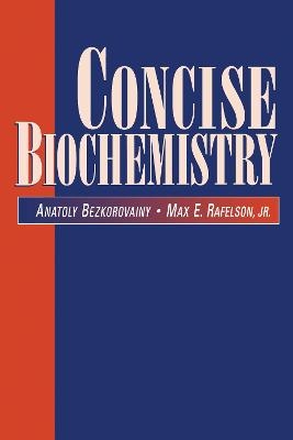 Concise Biochemistry - Anatoly Bezkorovainy, Max E. Rafelson