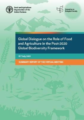 Global dialogue on the role of food and agriculture in the post-2020 global biodiversity framework -  Food and Agriculture Organization
