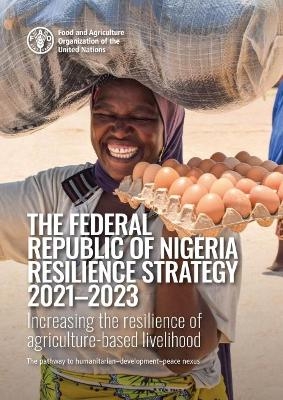 The Federal Republic of Nigeria resilience strategy 2021-2023 -  Food and Agriculture Organization