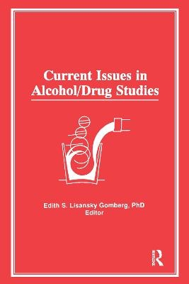 Current Issues in Alcohol/Drug Studies - Edith S Gomberg