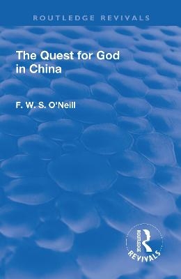 Revival: The Quest for God in China (1925) -  O'Neill  F. W. S.