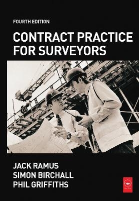 Contract Practice for Surveyors - Simon Birchall, Jack Ramus, Phil Griffiths