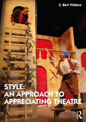 Style: An Approach to Appreciating Theatre - E. Bert Wallace