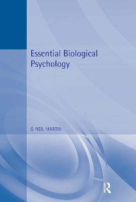 Essential Biological Psychology - G Neil Martin