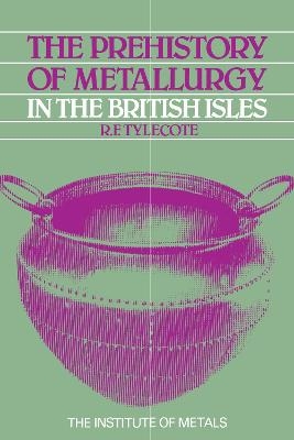 The Prehistory of Metallurgy in the British Isles: 5 - R. F. Tylecote