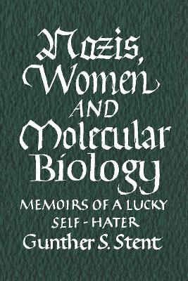 Nazis, Women and Molecular Biology - Gunther Stent