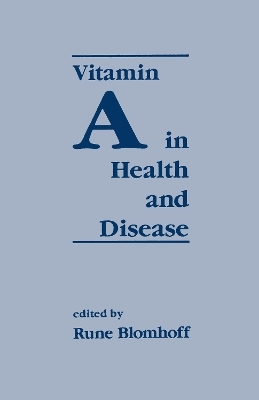 Vitamin A in Health and Disease - Rune Blomhoff