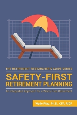 Safety-First Retirement Planning - Wade Donald Pfau