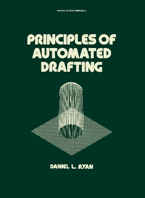 Principles of Automated Drafting - Daniel L. Ryan