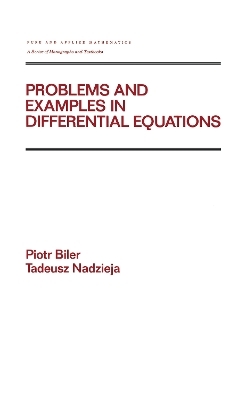 Problems and Examples in Differential Equations - Piotr Biler, Tadeusz Nadzieja
