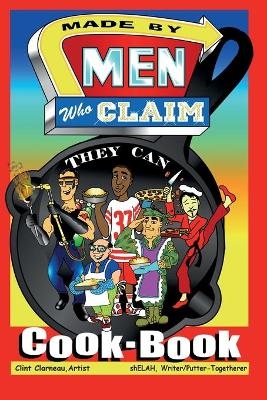 Made by Men Who Claim They Can Cook-Book - shELAH Sandefur